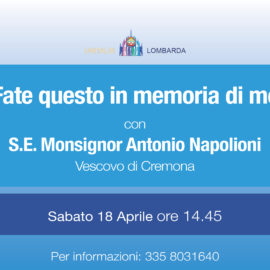 “Fate questo in memoria di me”. Con S.E. Mons. Antonio Napolioni