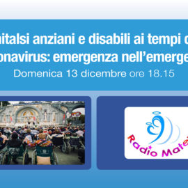 Unitalsi anziani e disabili ai tempi del Coronavirus: emergenza nell’emergenza
