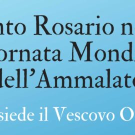Santo Rosario nella Giornata Mondiale dell’Ammalato – 11 febbraio, ore 15.30